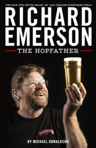 Cover of 'Richard Emerson: The hopfather' by Michael Donaldson. In the image, Richard holds a pint of golden beer aloft and looks up at it lovingly, a warm smile on his face