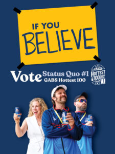 Mountain Culture leadership (Harriet, DJ, and Pat) dressed as characters from Ted Lasso underneath an image of the iconic BELIEVE sign Ted hangs up in the series. Central white text against the blue background reads "Vote Status Quo #1 GABS Hottest 100" beside the logo for the countdown.