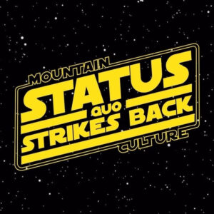 A Facebook ad from Mountain Culture, riffing on the classic Star Wars title design with "STATUS QUO STRIKES BACK" bordered by "Mountain Culture" in black and yellow against a field of stars.